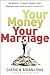 Your Money, Your Marriage: The Secrets to Smart Finance, Spicy Romance, and Their Intimate Connection