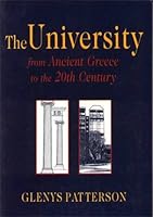 The University from Ancient Greece to the 20th Century 0864692994 Book Cover