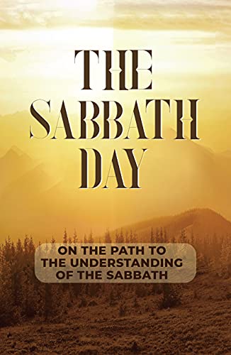 Amazon Com The Sabbath Day On The Path To The Understanding Of The Sabbath The Righteous King Ebook Gulley Kyong Kindle Store