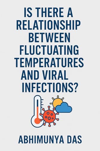 Is There a Relationship Between Fluctuating Temperatures and Viral Infections: