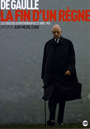 De Gaulle, La Fin D'Un Règne