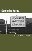 Catch the Harpy: A Cold War Novel 151465783X Book Cover