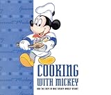 Cooking With Mickey and the Chefs of Walt Disney World (A Disney Parks Souvenir Book)