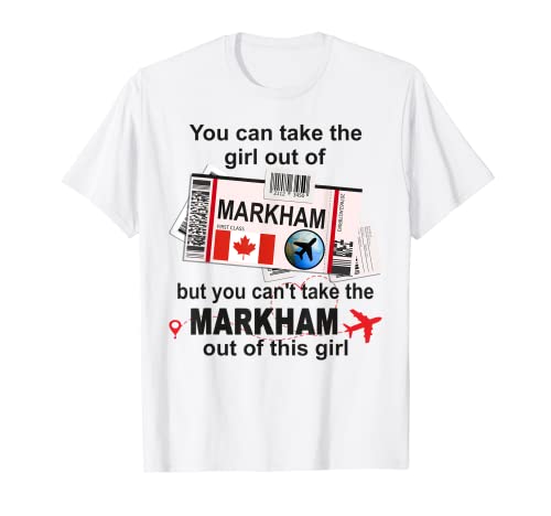 Markham Girl - Markham Boarding Pass - Markham T-Shirt