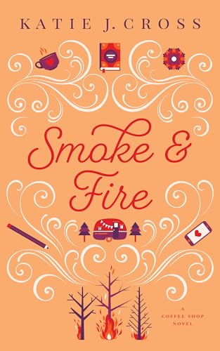 Smoke and Fire (Coffee Shop Series Book 7)