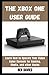 Produktbild The Xbox One User Guide: Learn How to Operate Your Video Game Console for Gaming, Media, and other Hacks