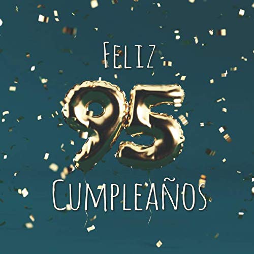 Feliz 95 Cumpleaños: Libro de visitas con 110 páginas - Couverture Globos Oro - Verde