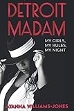 DETROIT MADAM: MY GIRLS, MY RULES, MY NIGHT
