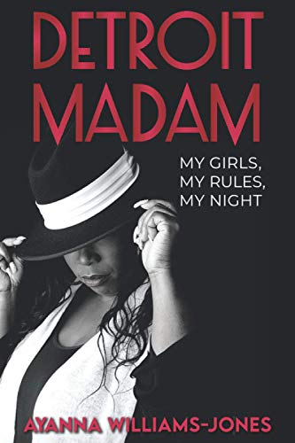 DETROIT MADAM: MY GIRLS, MY RULES, MY NIGHT