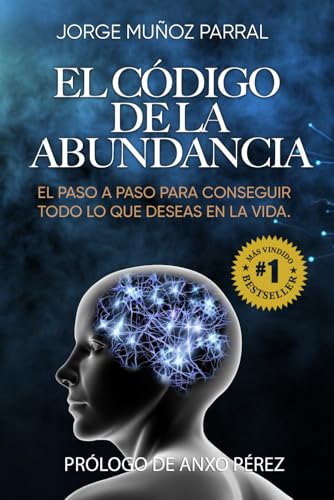 El Código de la Abundancia: (Aprende a Usar la LEY de ATRACCIÓN): 1 (Trilogía Manifestación y...