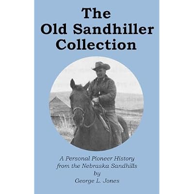 The Old Sandhiller Collection, The Collected Works of George Lee Jones