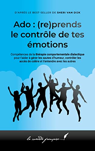 Ado:(re)prends le contrôle de tes émotions: La bible des émotions de l’adolescente | Manuel pour apprendre à gérer ses émotions | Cahier d’exercice pour gérer mon stress d'ado