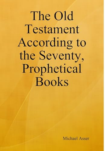 The Old Testament According to the Seventy, Prophetical Books