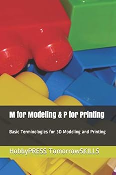 Paperback M for Modeling & P for Printing: Basic Terminologies for 3D modeling and printing Book