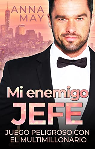 Mi enemigo jefe: Juego peligroso con el multimillonario (de enemigos a amantes nº 7)