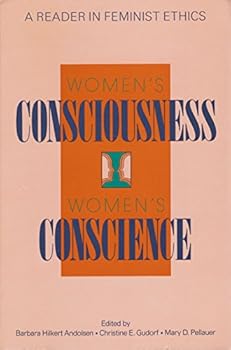 Paperback Women's Consciousness, Women's Conscience: A Reader in Feminist Ethics Book