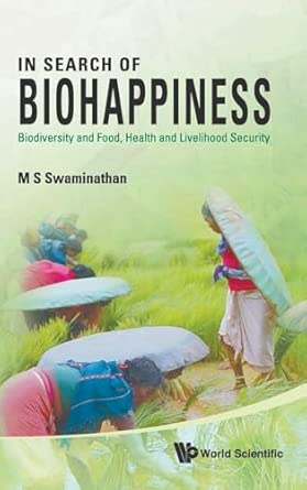 In Search Of Biohappiness: Biodiversity And Food, Health And Livelihood Security In Search Of Biohappiness: Biodiversity And Food, Health And Livelihood Security book cover