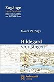 Hildegard von Bingen (Zugänge zum Denken des Mittelalters)