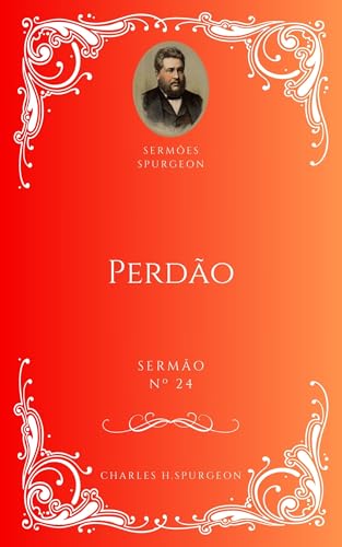 Charles H. Spurgeon - Sermão - Perdão