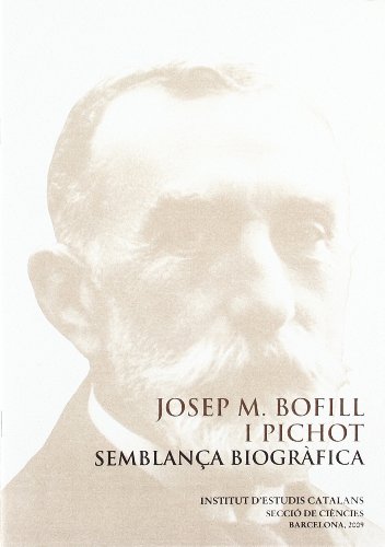 Josep M. Bofill i Pichot: metge i naturista (Barcelona, 1860 - Sant Julià de Vilatorta, Osona, 1938) : semblança biogràfica : conferència pronunciada ... febrer de 2007: 51 (Semblances biogràfiques)