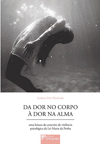 Da dor no corpo à dor na alma: uma leitura do conceito de violência psicológica da lei Maria da Penha