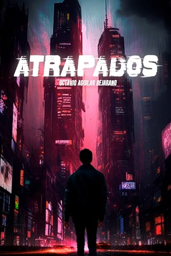 Atrapados en la locura: Entre la Desesperación y la Redención (Spanish Edition)