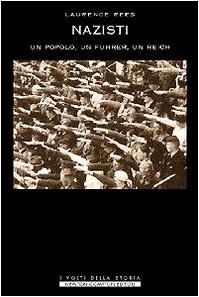Nazisti. Un monito dalla storia. Un popolo, un