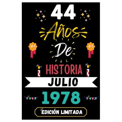 CUADERNO, 44 AÑOS DE HISTORIA JULIO 1978 EDICIÓN LIMITADA: Regalo de 44 cumpleaños para mujeres y hombres, ideas de 44 cumpleaños... un cumpleaños... ... regalo de 44 cumpleaños para él/ella.