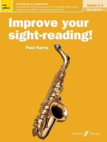 Improve your sight-reading! Saxophone Grades 1-5 [Improve your sight-reading!]: New Edition