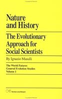 Nature and History: The Evolutionary Approach for Social Scientists (The World Futures General Evolution Studies, Vol 1) 2881243762 Book Cover