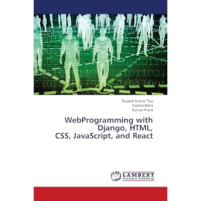 WebProgramming with Django, HTML, CSS, JavaScript, and React
