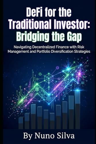 DeFi for the Traditional Investor: Bridging the Gap: Navigating Decentralized Finance with Risk Management and Portfolio Diversification Strategies