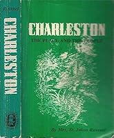 1972/1912 CHARLESTON SOUTH CAROLINA HISTORY WITH ENGRAVINGS PLACE AND PEOPLE B085CBLX62 Book Cover