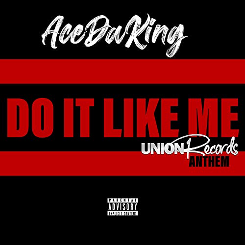 Do It Like Me (Union Records Anthem) [Explicit]