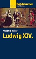 Ludwig XIV. 3170218921 Book Cover
