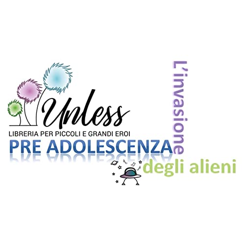 Pre adolescenza l&rsquo;invasione degli alieni - orientamento alla scuola secondaria per i genitori parte seconda copertina
