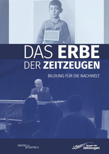 Das Erbe der Zeitzeugen: Bildung für die Nachwelt