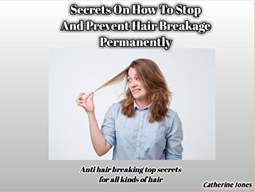Secrets on how to Stop and prevent hair breakage permanently : Anti hair breakage top secrets for all kinds of hair