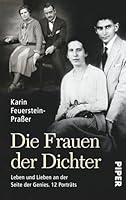 Die Frauen der Dichter: Leben und Lieben an der Seite der Genies 349230561X Book Cover