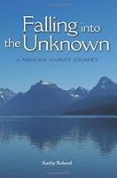 Falling into the Unknown 1475202210 Book Cover