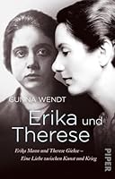 Erika und Therese: Erika Mann und Therese Giehse – Eine Liebe zwischen Kunst und Krieg 3492309410 Book Cover