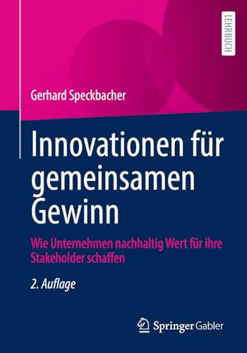 Innovationen für gemeinsamen Gewinn: Wie Unternehmen nachhaltig Wert für ihre Stakeholder schaffen
