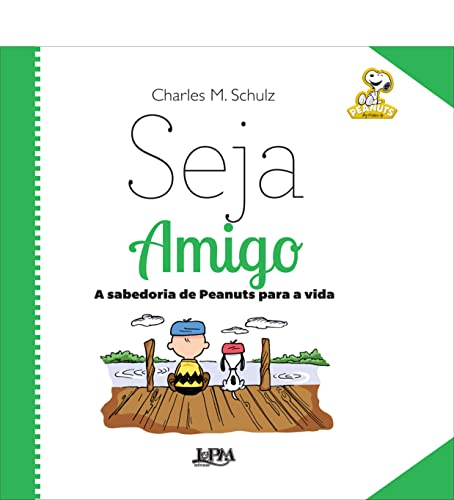 Seja amigo: a sabedoria de peanuts para a vida: