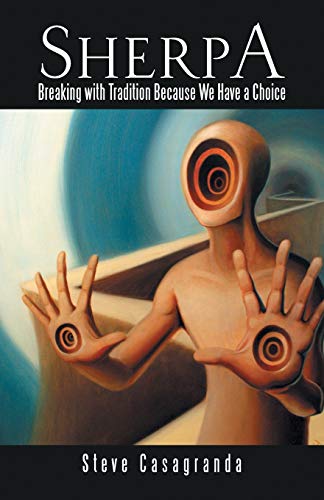 Sherpa: Breaking with Tradition Because We Have a Choice Paperback – June 6, 2014