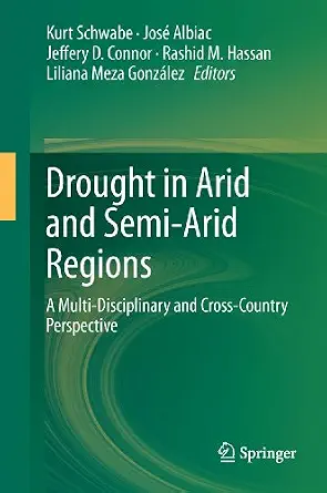 Drought in Arid and Semi-Arid Regions: A Multi-Disciplinary and Cross-Country Perspective 2013th Edition-Wow! eBook