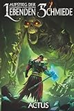 Aufstieg der Lebenden Schmiede 1: Ein LitRPG-Abenteuer