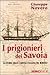 I Prigionieri Dei Savoia. La Storia Della Caienna Italiana Nel Borneo - 3