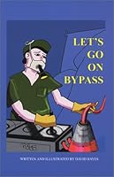 Let's Go On Bypass 0971486506 Book Cover