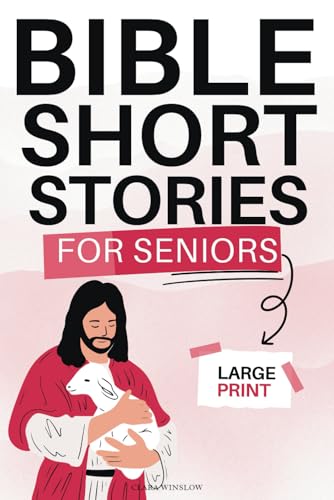 Bible Short Stories for Seniors Large Print: Easy to Read and Short Paragraphs for Reflection and Inspiration