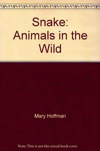 Snake: Animals in the Wild (Animals in the Wild... 0811468895 Book Cover